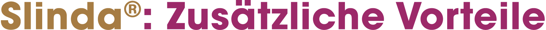 Slinda®: Zus tzliche Vorteile