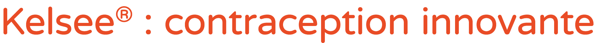 Kelsee® : contraception innovante