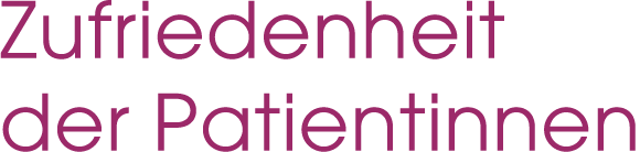 Zufriedenheit der Patientinnen