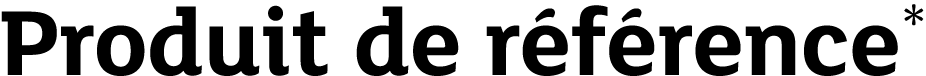 Produit de r f rence*