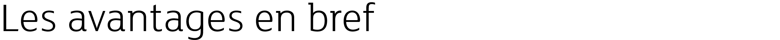 Les avantages en bref