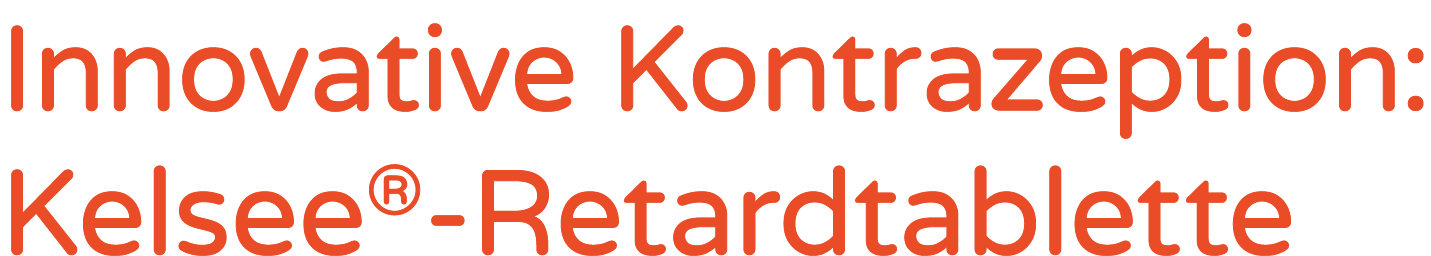 Innovative Kontrazeption: Kelsee® Retardtablette